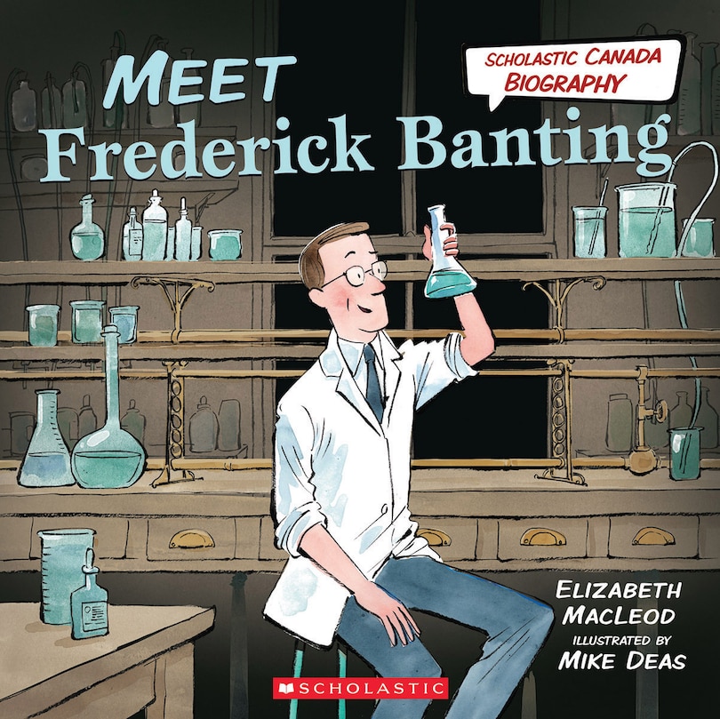 Couverture_Meet Frederick Banting (Scholastic Canada Biography)