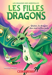 Front cover_Les filles dragons : N° 6 - Quinn, le dragon des merveilles jade
