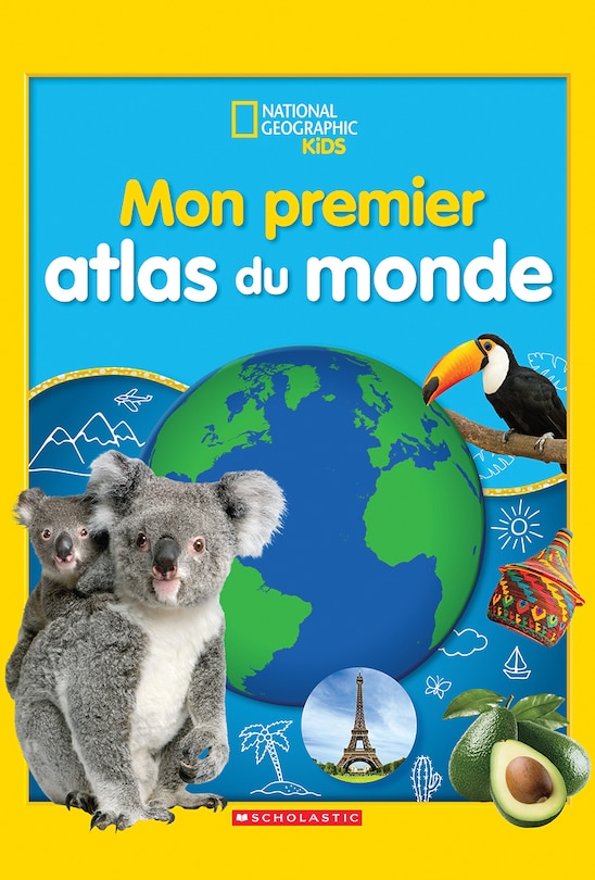 Front cover_National Geographic Kids : Mon premier atlas du monde