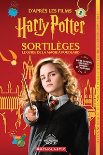 Front cover_Harry Potter : Sortilèges, le guide de la magie à Poudlard
