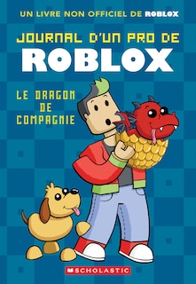 Couverture_Journal d’un pro de Roblox : N° 2 - Le dragon de compagnie