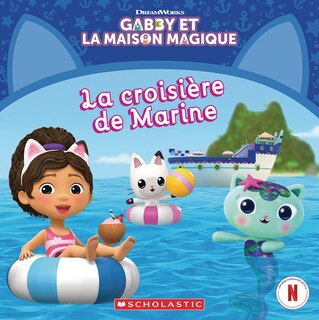 Couverture_Gabby et la maison magique : La croisière de Marine