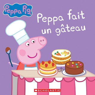 Couverture_Peppa Pig : Peppa fait un gâteau