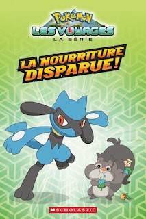 Couverture_Pokémon : La série Les voyages : La nourriture disparue!