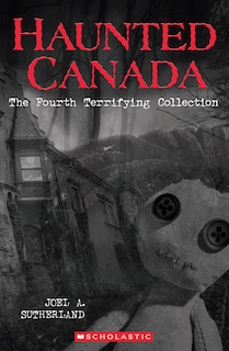 Front cover_Haunted Canada: The Fourth Terrifying Collection