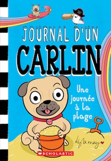 Front cover_Journal d’un carlin : N° 10 - Une journée à la plage