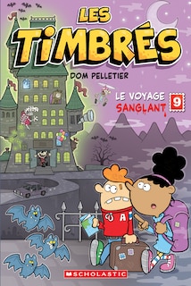 Front cover_Les timbrés : N˚  9 - Le voyage sanglant