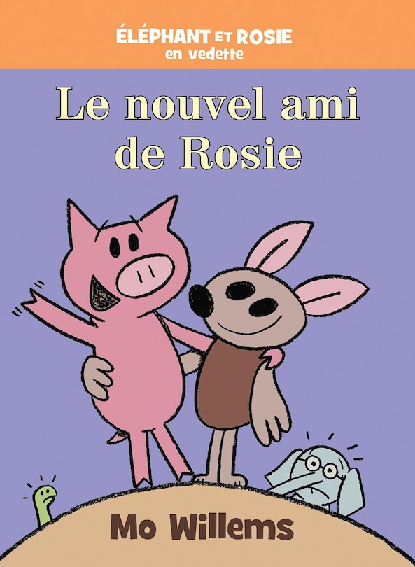 Couverture_Éléphant et Rosie : Le nouvel ami de Rosie