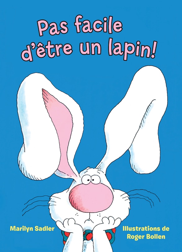 Couverture_Pas facile d&rsquo;&ecirc;tre un lapin!