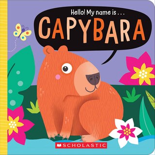Front cover_Hello! My Name Is . . . Capybara