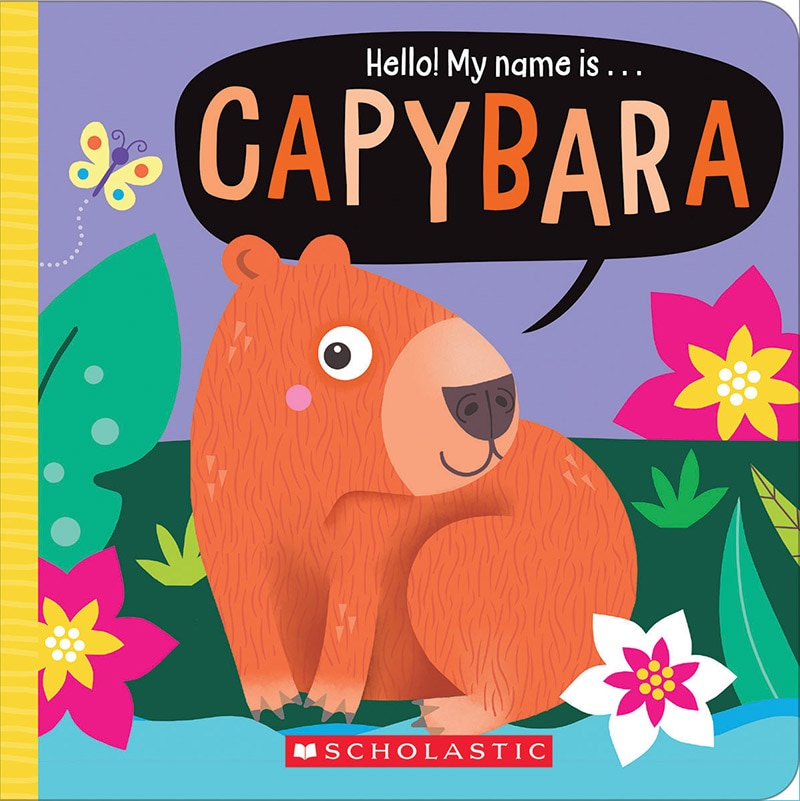 Front cover_Hello! My Name Is . . . Capybara
