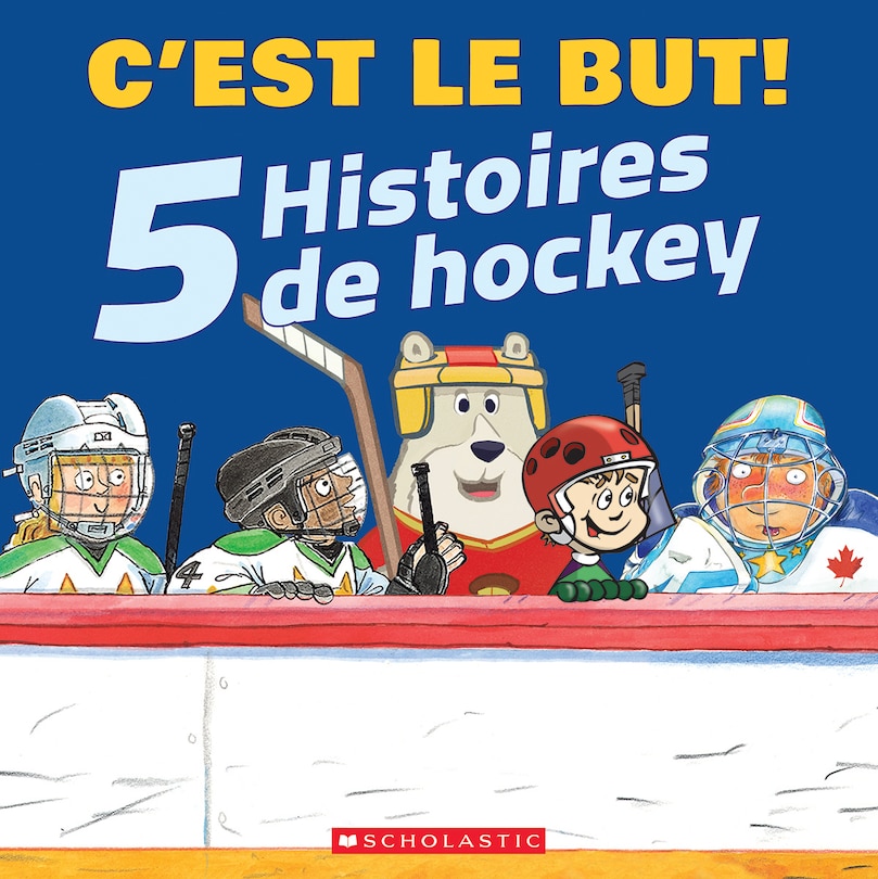 Couverture_C’est le but! : 5 histoires de hockey