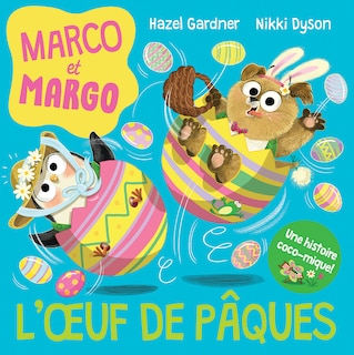 Couverture_Marco et Margo : L&rsquo;&oelig;uf de P&acirc;ques