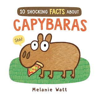 Front cover_10 Shocking Facts About Capybaras