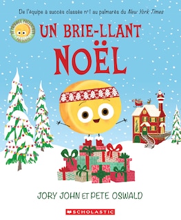 Couverture_Le fromage pr&eacute;tentieux pr&eacute;sente : Un brie-llant No&euml;l