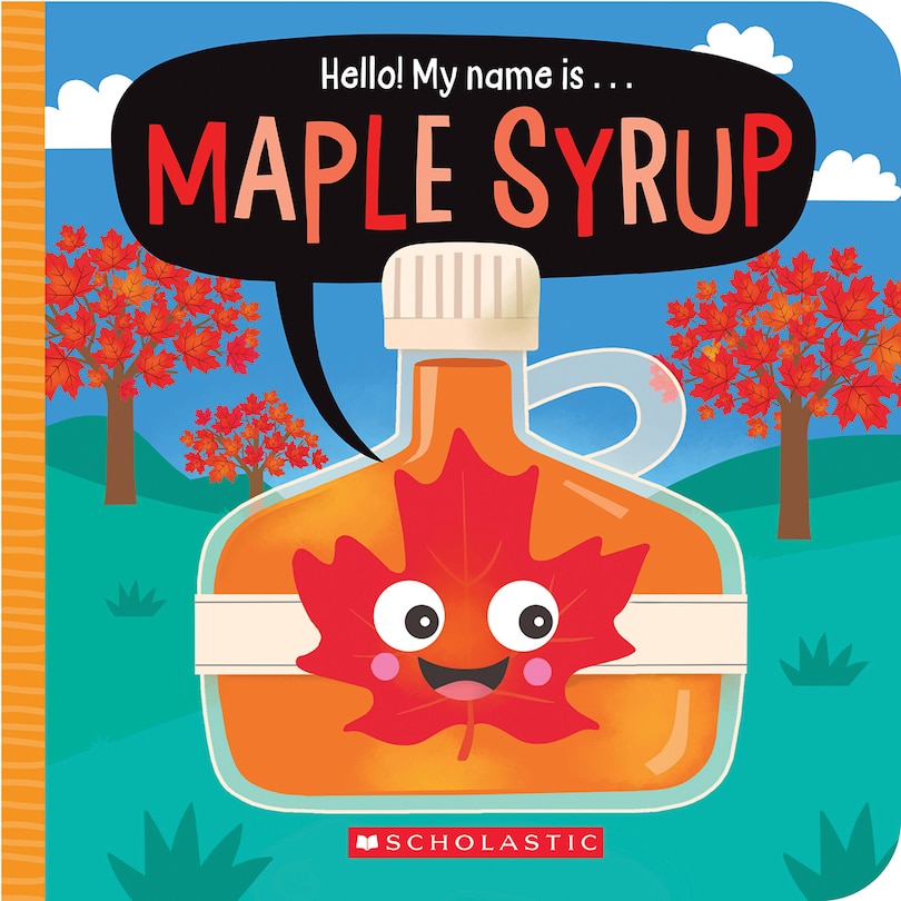 Front cover_Hello! My Name Is . . . Maple Syrup