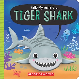 Front cover_Hello! My Name is Tiger Shark