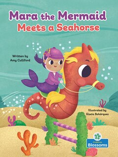 Couverture_Mara the Mermaid Meets a Seahorse