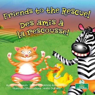 Front cover_Des Amis À La Rescousse! (Friends to the Rescue) Bilingual Eng/Fre