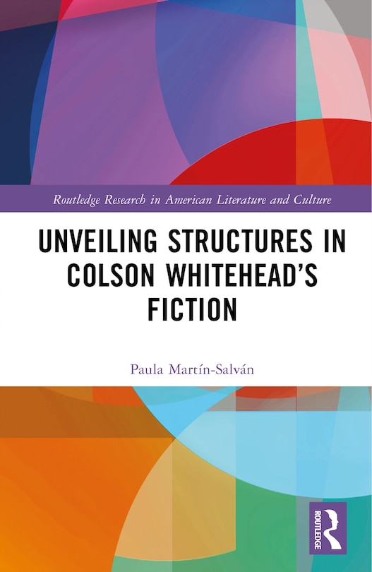 Couverture_Unveiling Structures in Colson Whitehead's Fiction