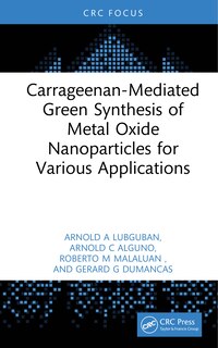 Front cover_Carrageenan-Mediated Green Synthesis of Metal Oxide Nanoparticles for Various Applications