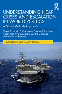 Front cover_Understanding Near Crises and Escalation in World Politics