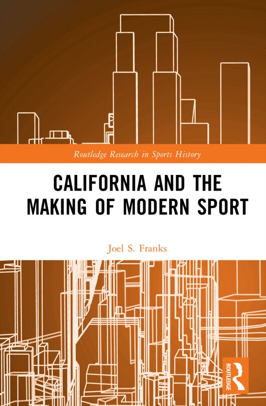 Front cover_California and the Making of Modern Sport