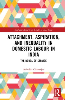 Front cover_Attachment, Aspiration, and Inequality in Domestic Labour in India