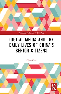 Couverture_Digital Media and the Daily Lives of China's Senior Citizens