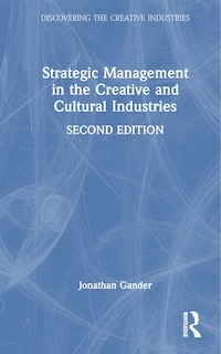 Couverture_Strategic Management in the Creative and Cultural Industries