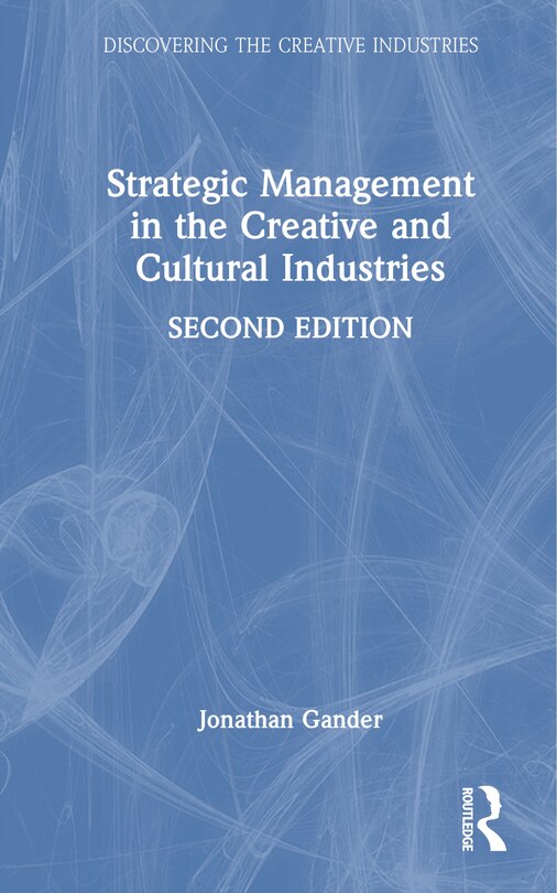 Couverture_Strategic Management in the Creative and Cultural Industries