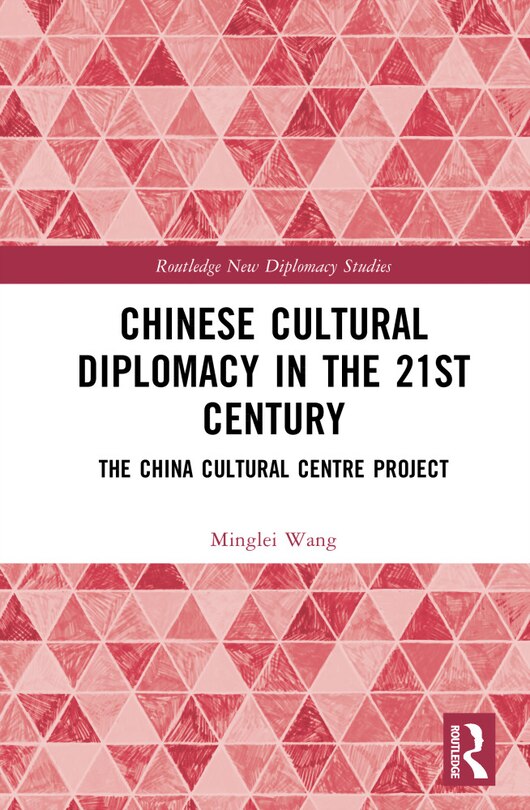 Front cover_Chinese Cultural Diplomacy in the 21st Century