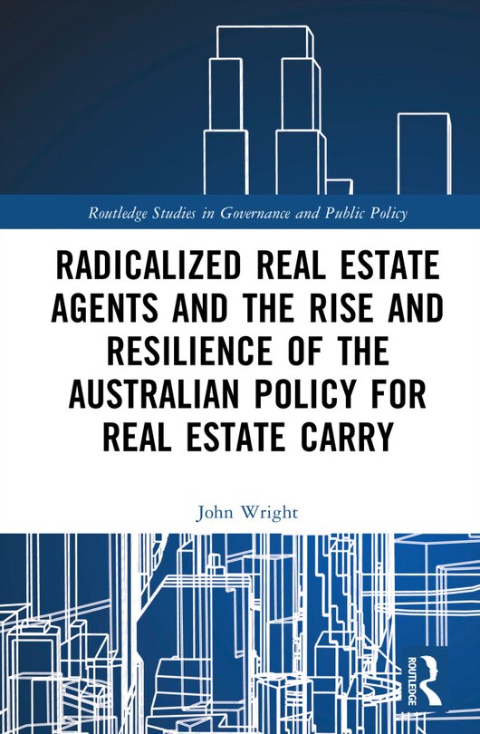 Couverture_Radicalized Real Estate Agents and the Rise and Resilience of the Australian Policy for Real Estate Carry