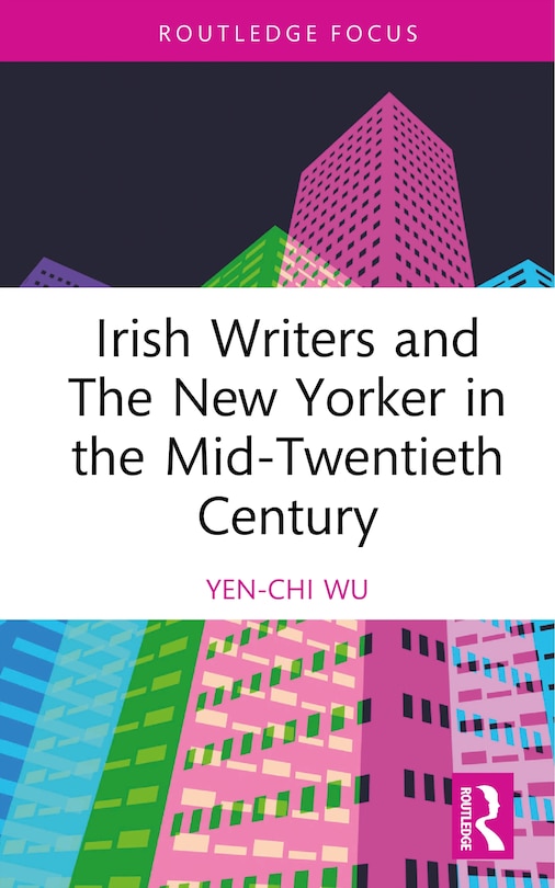 Couverture_Irish Writers and The New Yorker in the Mid-Twentieth Century