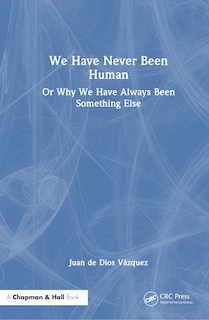 Front cover_We Have Never Been Human
