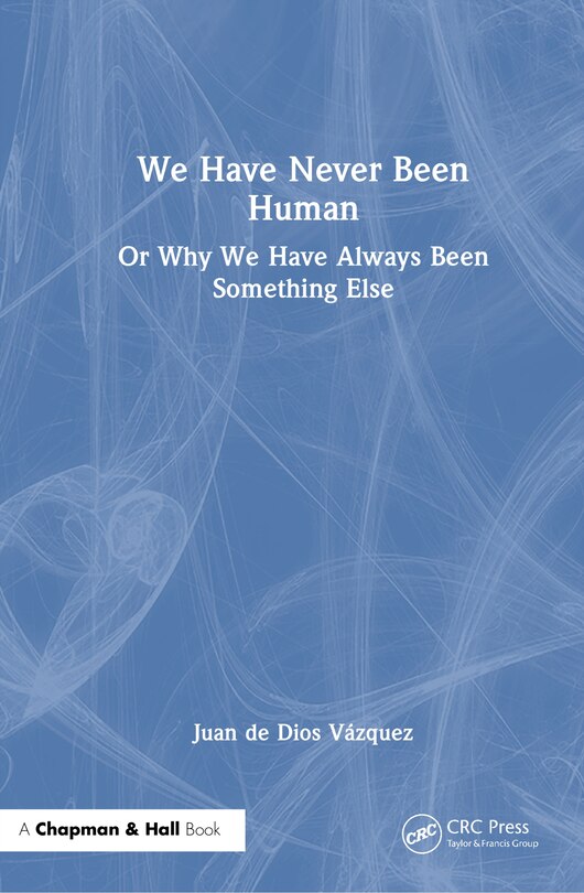 Front cover_We Have Never Been Human