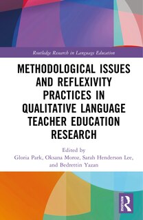 Couverture_Methodological Issues and Reflexivity Practices in Qualitative Language Teacher Education Research