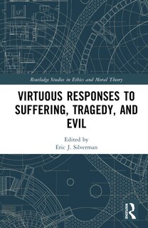 Couverture_Virtuous Responses to Suffering, Tragedy, and Evil