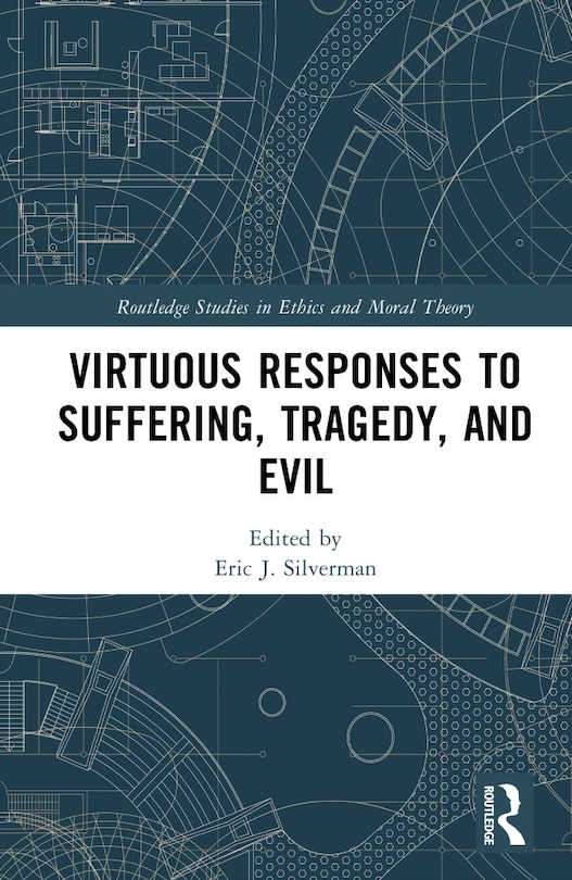 Couverture_Virtuous Responses to Suffering, Tragedy, and Evil