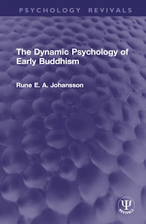 Couverture_The Dynamic Psychology of Early Buddhism
