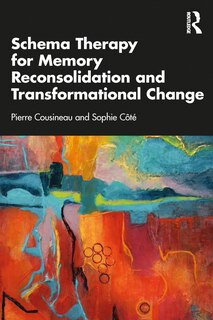 Couverture_Schema Therapy for Memory Reconsolidation and Transformational Change