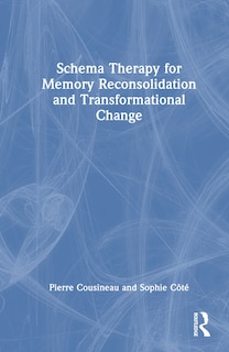 Couverture_Schema Therapy for Memory Reconsolidation and Transformational Change