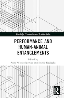 Front cover_Performance and Human-Animal Entanglements