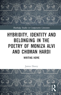 Front cover_Hybridity, Identity and Belonging in the Poetry of Moniza Alvi and Choman Hardi