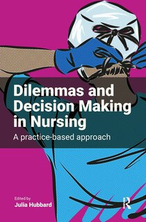 Front cover_Dilemmas and Decision Making in Nursing