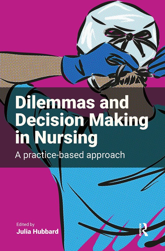 Front cover_Dilemmas and Decision Making in Nursing