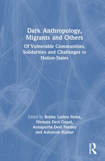 Front cover_Dark Anthropology, Migrants and Others