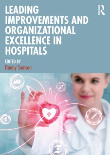 Front cover_Leading Improvements and Organizational Excellence in Hospitals
