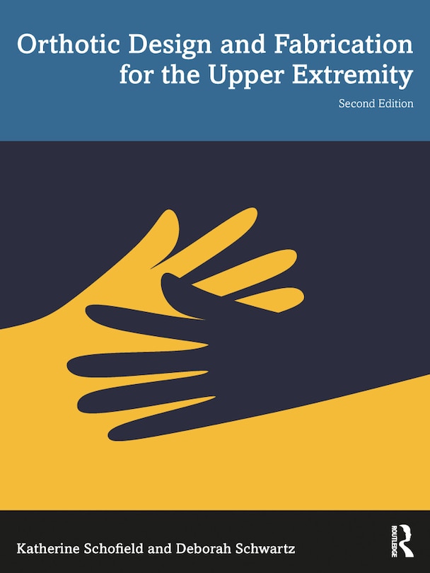 Couverture_Orthotic Design and Fabrication for the Upper Extremity