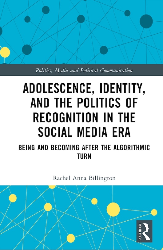 Couverture_Adolescence, Identity, and the Politics of Recognition in the Social Media Era